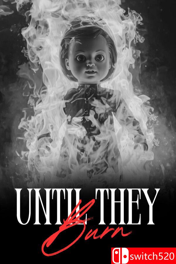 《直至焚尽（Until They Burn）》官方中文 [中文/英文/日语]-来聚吧