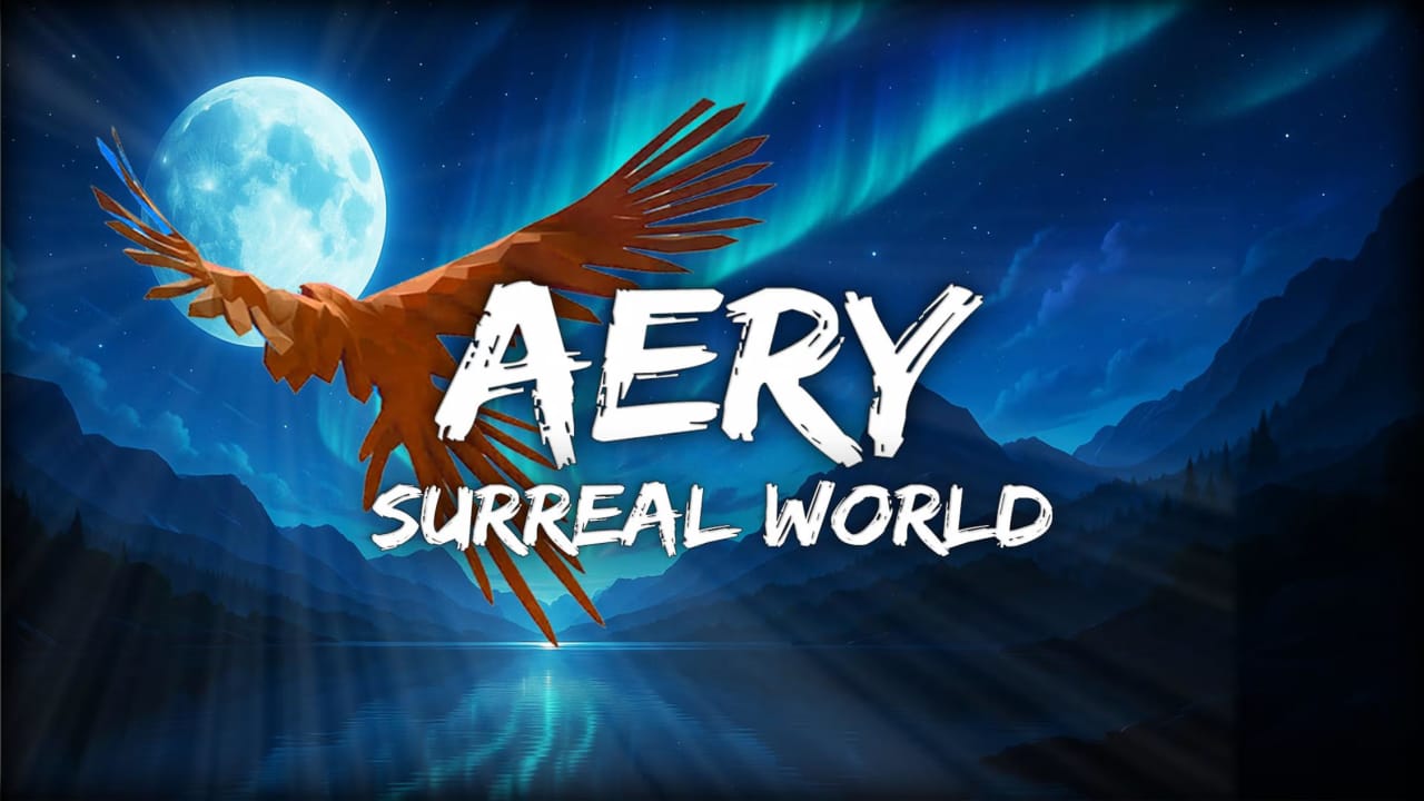 艾瑞：超现实世界丨Aery – Surreal World-来聚吧